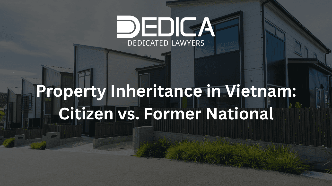 Property Inheritance in Vietnam: Citizen vs. Former National