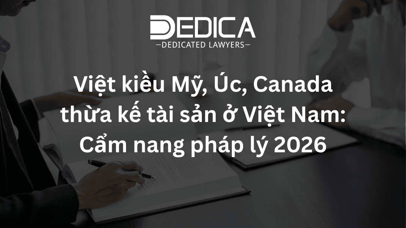 Việt kiều Mỹ, Úc, Canada thừa kế tài sản ở Việt Nam: Cẩm nang pháp lý 2026