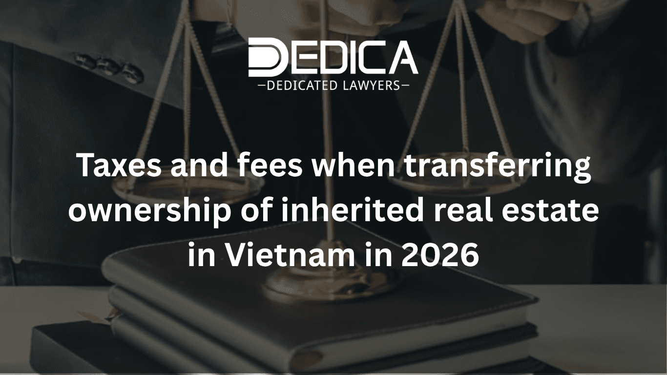 Taxes and Fees on Transferring Title to Inherited Property in Vietnam 2026