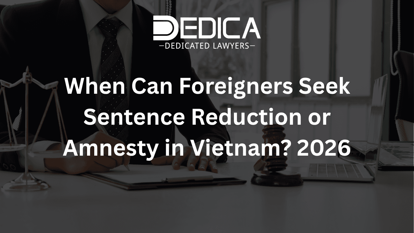 When Can Foreigners Seek Sentence Reduction or Amnesty in Vietnam? 2026