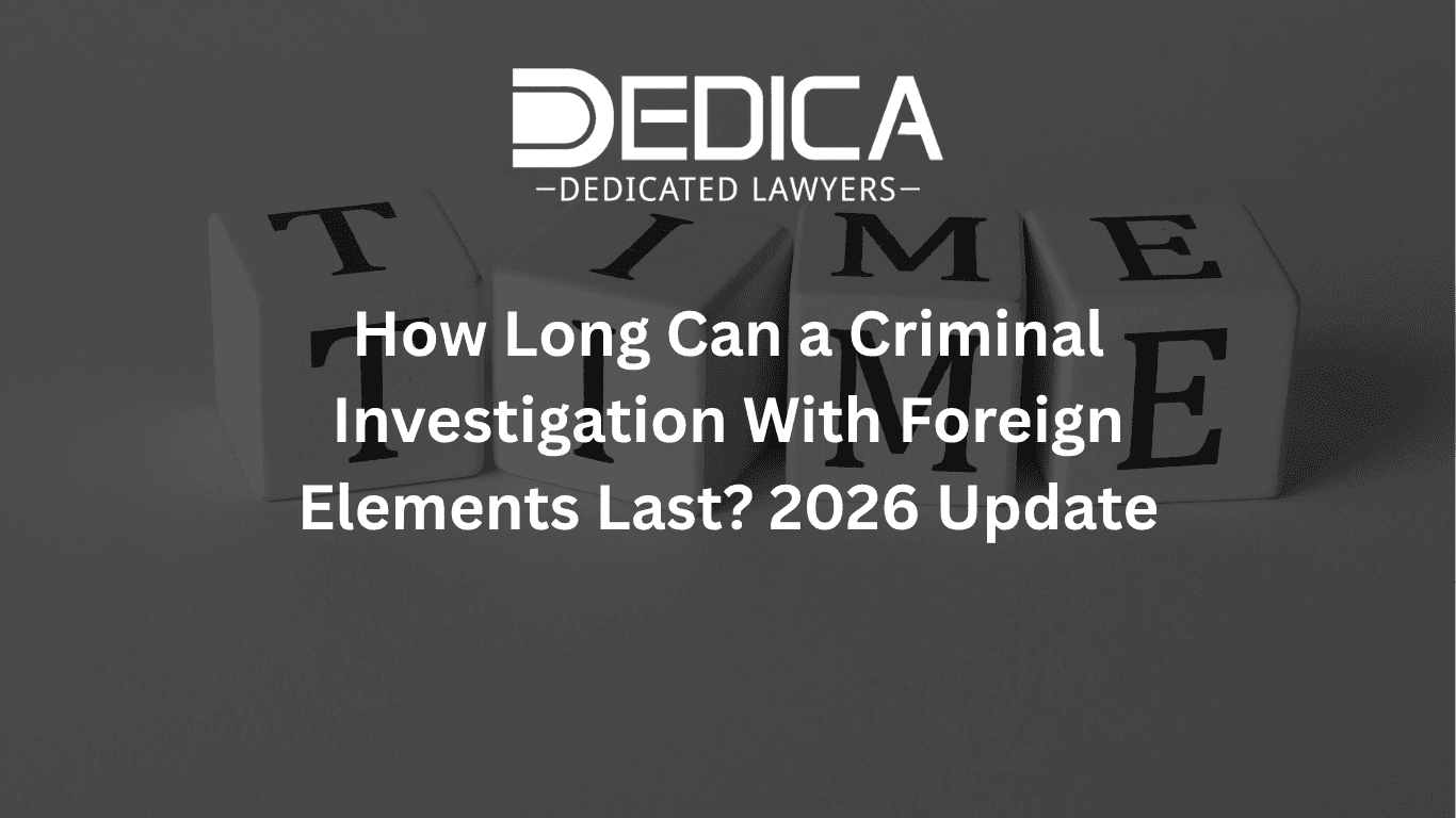 How Long Can a Criminal Investigation With Foreign Elements Last? 2026 Update