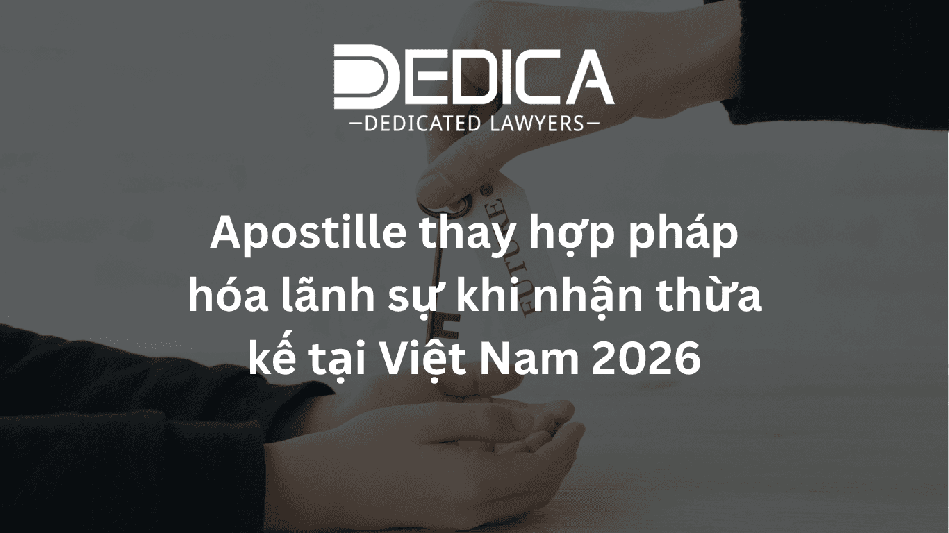 Apostille thay hợp pháp hóa lãnh sự khi nhận thừa kế tại Việt Nam 2026