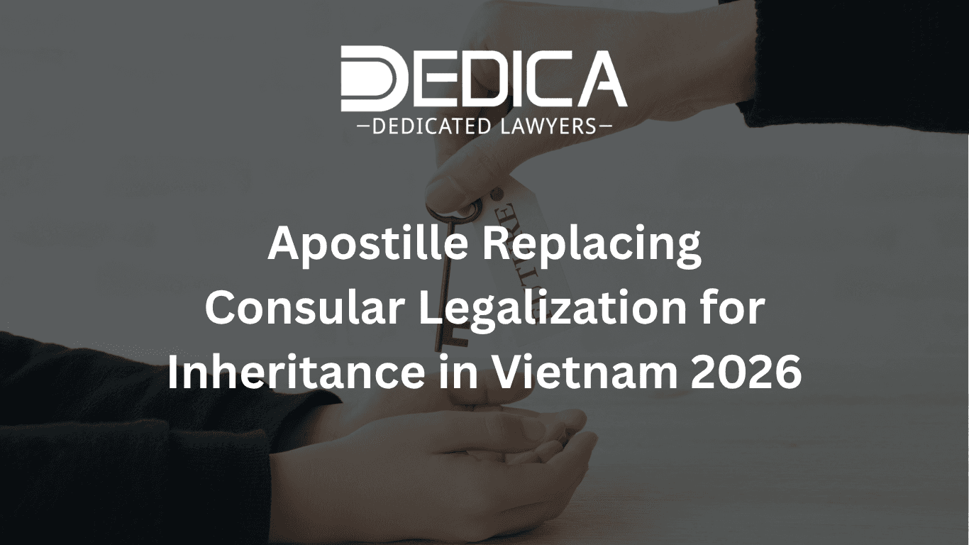 Apostille Replacing Consular Legalization for Inheritance in Vietnam 2026
