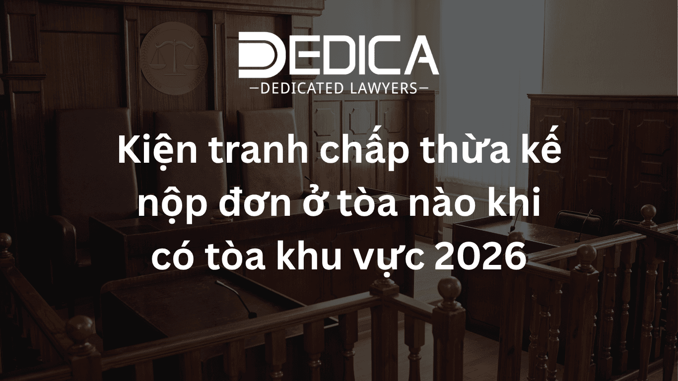 Kiện tranh chấp thừa kế nộp đơn ở tòa nào khi có Tòa án khu vực 2026