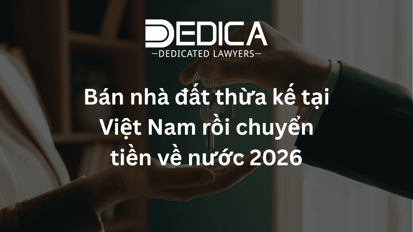 Bán nhà đất thừa kế tại Việt Nam rồi chuyển tiền về nước 2026