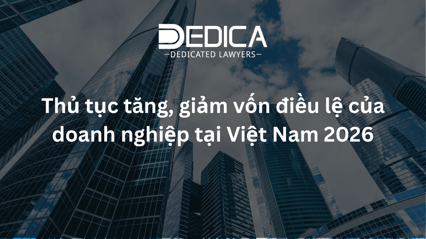 Thủ tục tăng, giảm vốn điều lệ của doanh nghiệp tại Việt Nam 2026