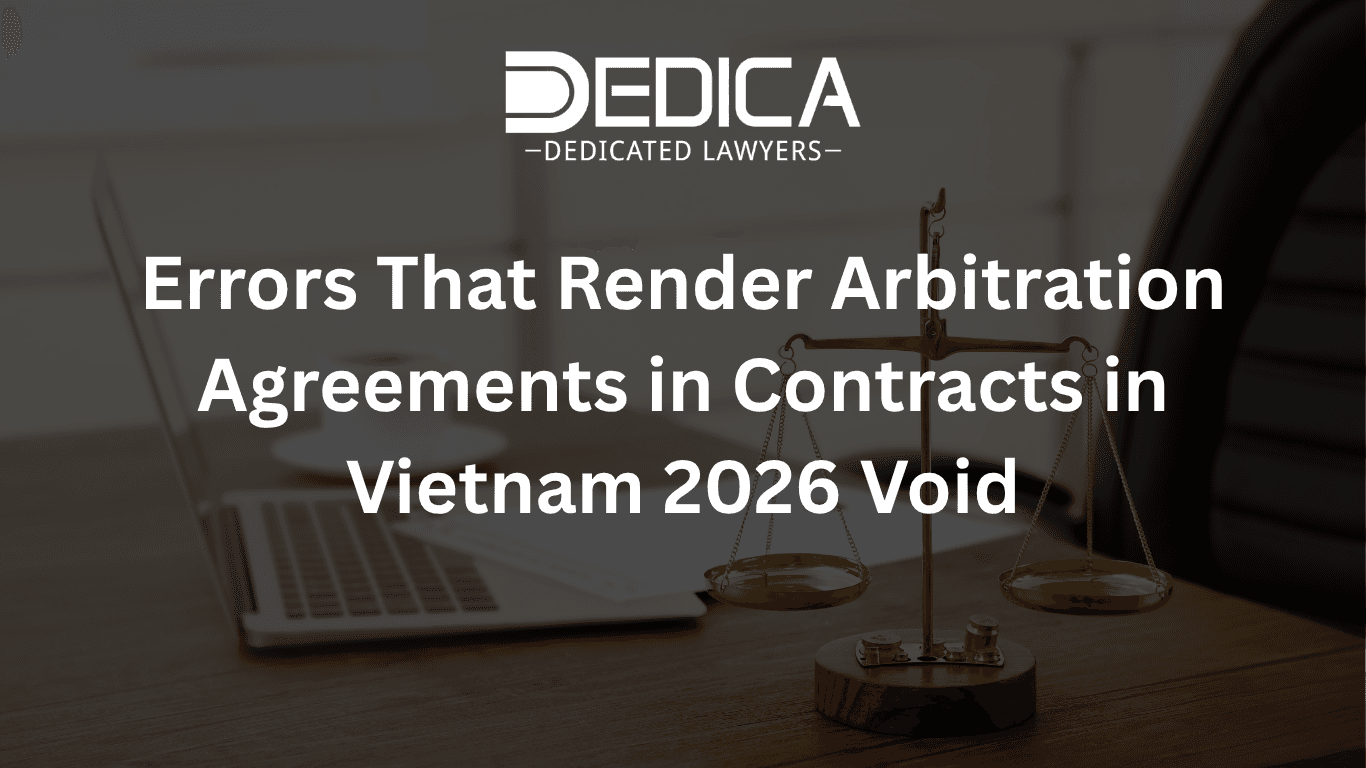 Errors That Render Arbitration Agreements in Contracts in Vietnam 2026 Void