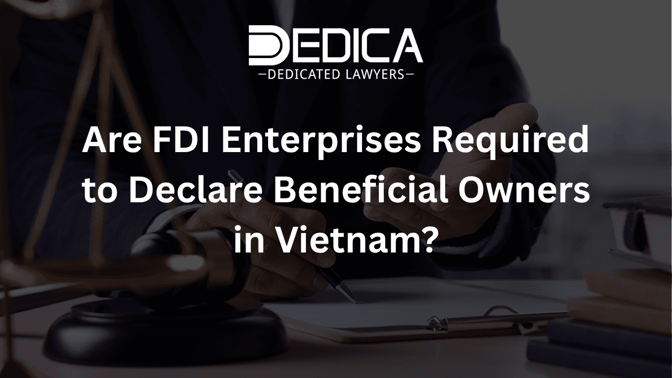 Are FDI Enterprises Required to Declare Beneficial Owners in Vietnam?