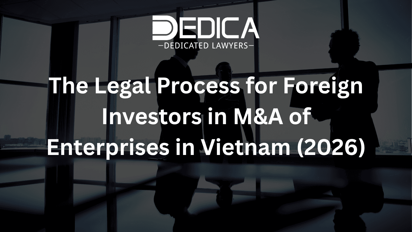 The Legal Process for Foreign Investors in M&A of Enterprises in Vietnam (2026)