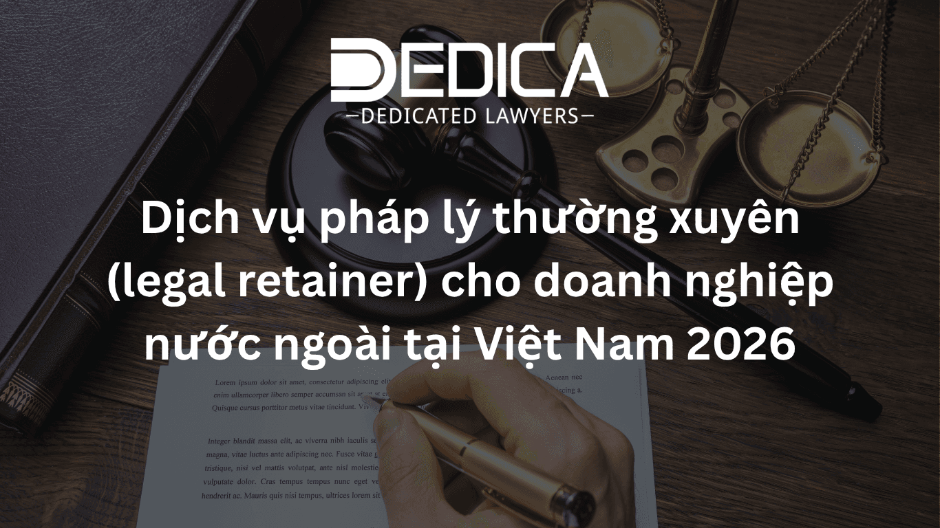 Dịch vụ pháp lý thường xuyên (legal retainer) cho doanh nghiệp nước ngoài tại Việt Nam 2026