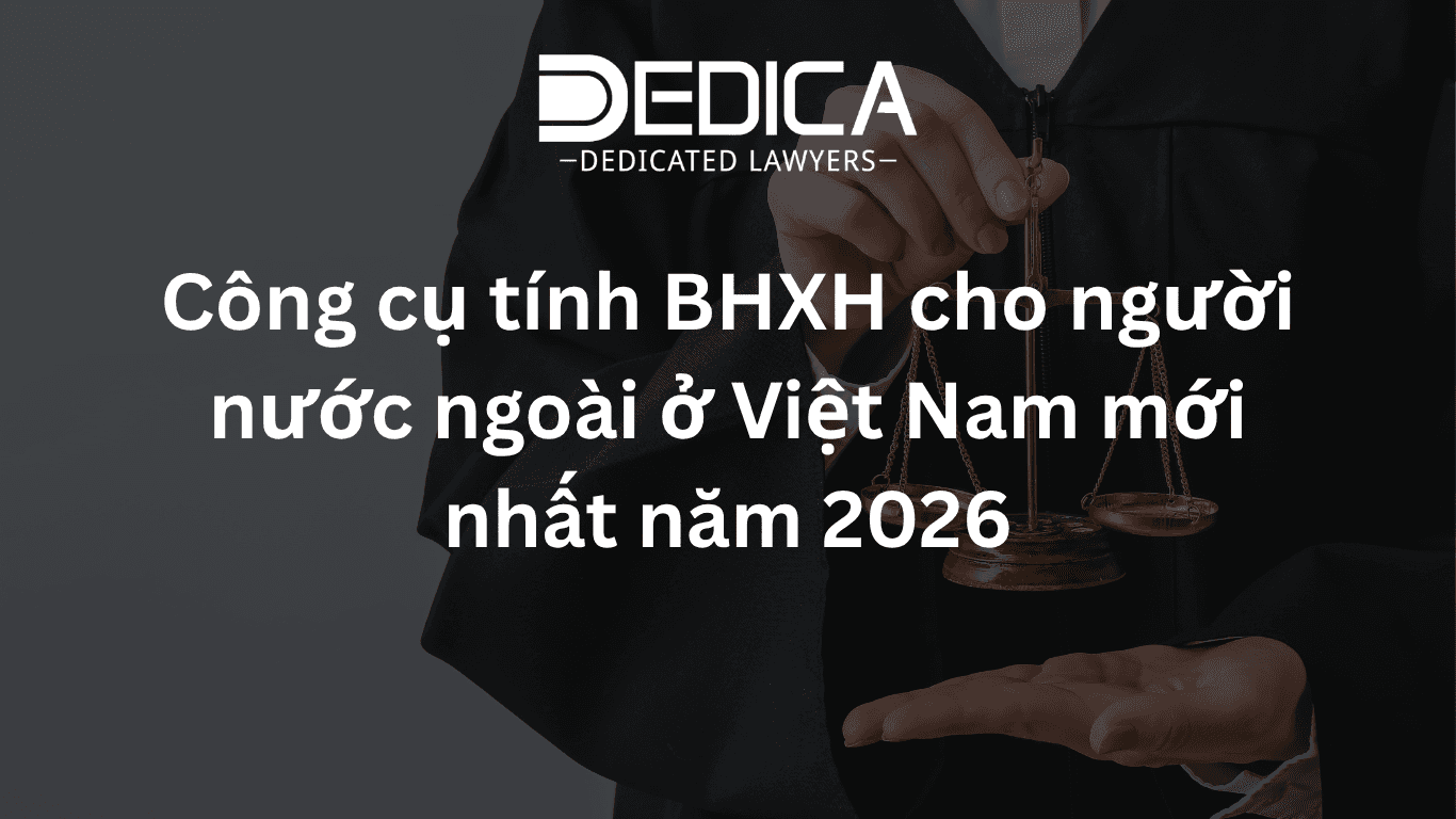 Công cụ tính BHXH cho người nước ngoài ở Việt Nam mới nhất năm 2026