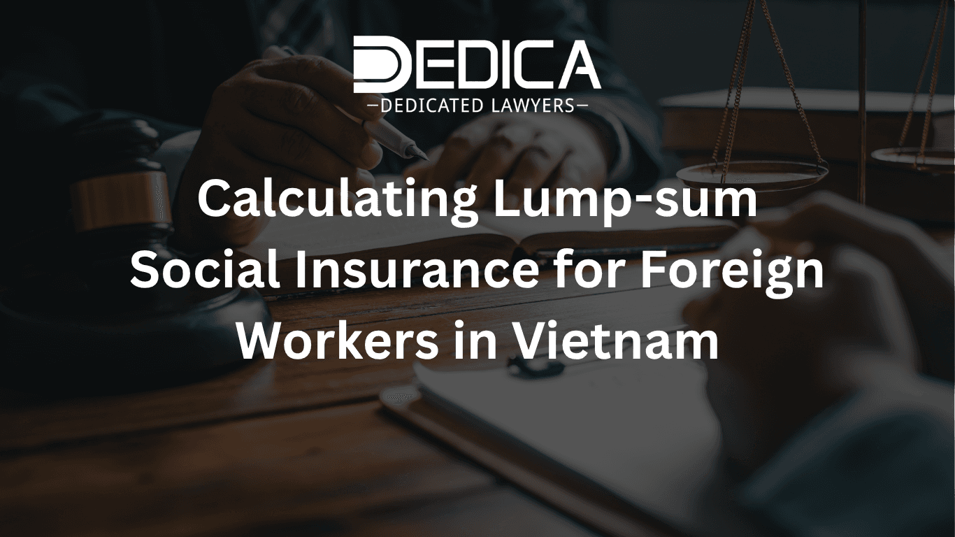 Calculating Lump-sum Social Insurance for Foreign Workers in Vietnam
