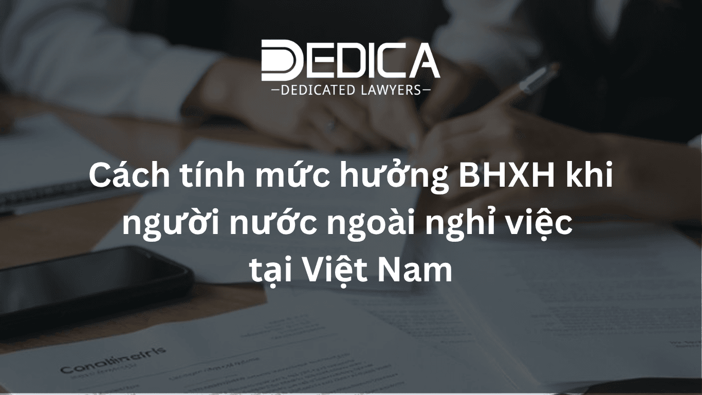 Cách tính mức hưởng BHXH khi người nước ngoài nghỉ việc tại Việt Nam