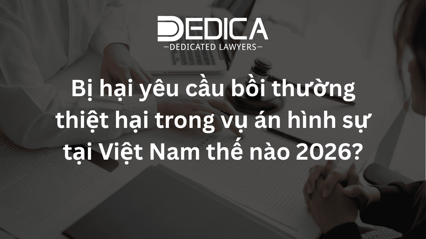 Bị hại yêu cầu bồi thường thiệt hại trong vụ án hình sự tại Việt Nam thế nào 2026?