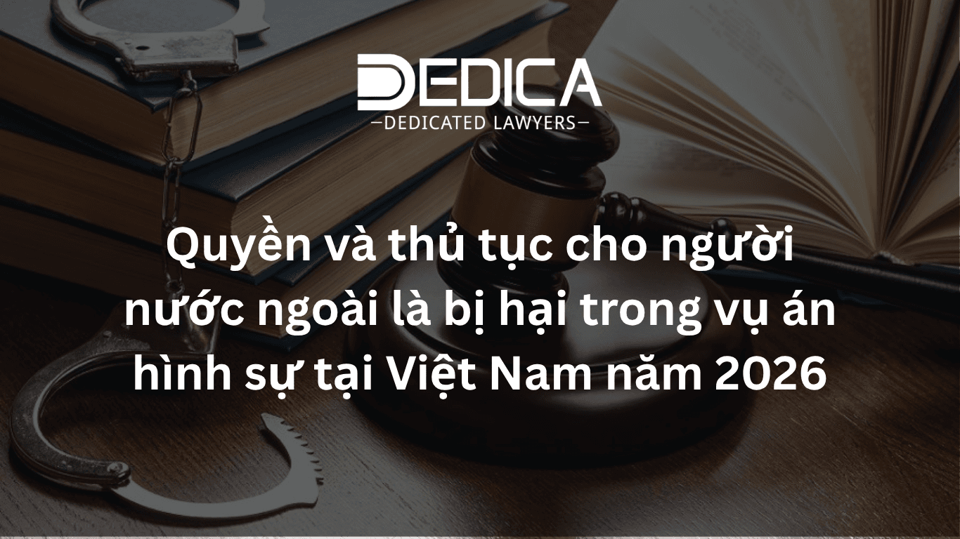 Quyền và thủ tục cho người nước ngoài là bị hại trong vụ án hình sự tại Việt Nam năm 2026